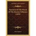 Narrative Of The Wreck Of The Steamer Killarney (1838)