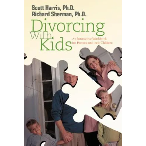 Divorcing with Kids: An Interactive Workbook for Parents and Their Children
