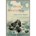 High Mysticism: A Series of Twelve Studies in the Wisdom of the Sages of the Ages