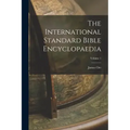 The International Standard Bible Encyclopaedia; Volume 1