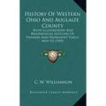 History Of Western Ohio And Auglaize County: With Illustrations And Biographical Sketches Of Pioneers And Prominent Public Men V2 (1905)