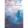 Age and Dancing: Older People and Community Dance Practice