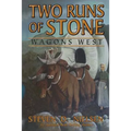 Two Runs of Stone "Wagons West"