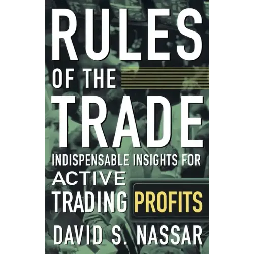 Rules of the Trade: Indispensable Insights for Active Trading Profits