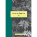 Moving Beyond Abuse: Stories and Questions for Women Who Have Lived with Abuse