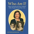 Who Am I?: What I Learned and How I Helped Other People Change Their Lives