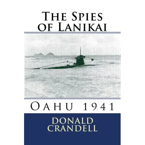 The Spies of Lanikai: Oahu 1941