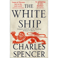 The White Ship: Conquest, Anarchy and the Wrecking of Henry I's Dream