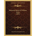 Memorial Sketch Of William Eaton (1893) - Paperback