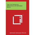 The Alchemical Writings of Edward Kelly