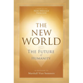 The New World: The Future of Humanity