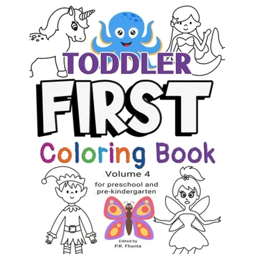 Toddler First Coloring Book, Volume 4: for Preschool and Pre-Kindergarten