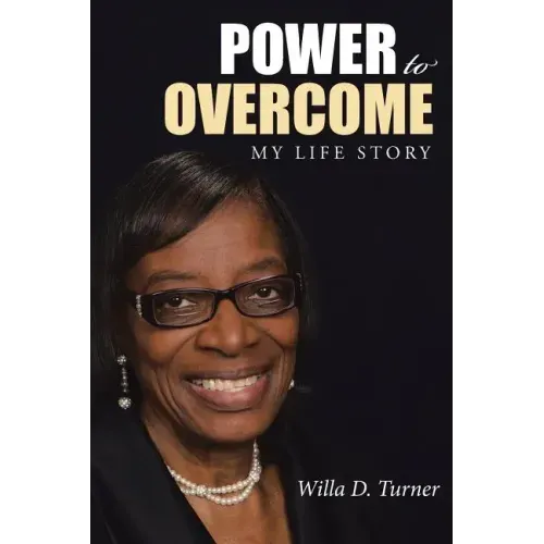 Power to Overcome: My Life Story