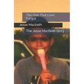 The One That Love Forgot: The Jesse MacBeth Story