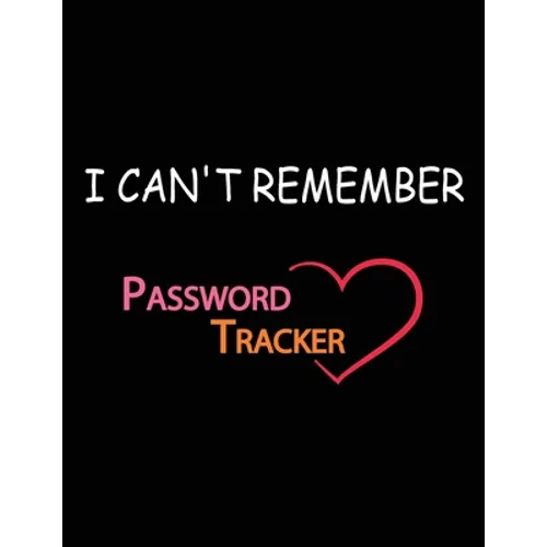 I Can't Remember: A Password Tracker
