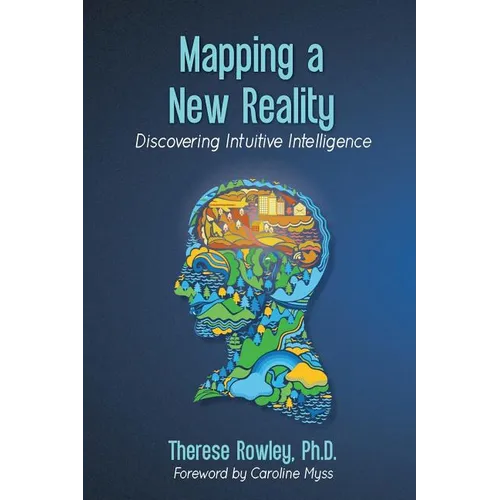 Mapping a New Reality: Discovering Intuitive Intelligence
