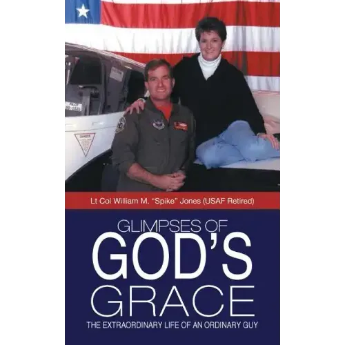 Glimpses of God's Grace: The Extraordinary Life of an Ordinary Guy