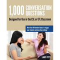 1,000 Conversation Questions: Designed for Use in the ESL or EFL Classroom