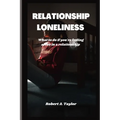 Relationship Loneliness: what to do if you're feeling alone in a relationship