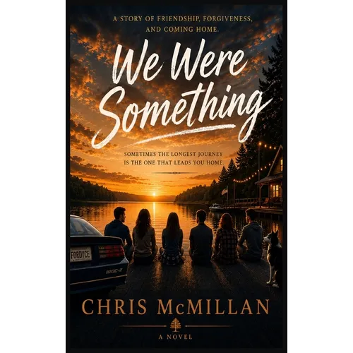 We Were Something: Some friendships fade. Some loves don't. Some stories wait twenty years to be finished