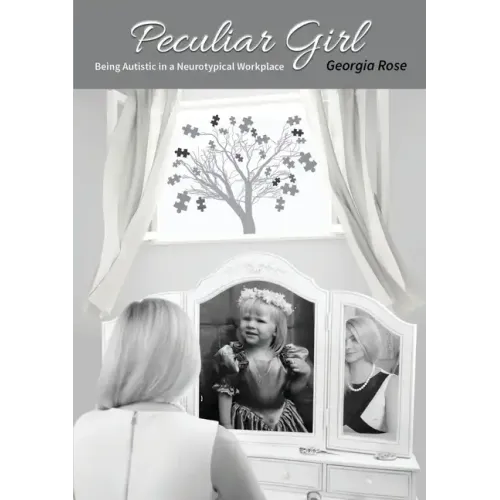 Peculiar Girl: Being Autistic in a Neurotypical Workplace