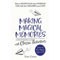 Making Magical Memories: A Beginners Guide with Classic Activities