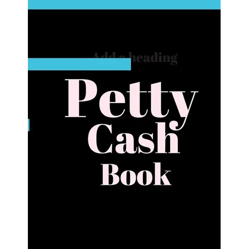 Petty Cash Book: 6 Column Payment Record Tracker Manage Cash Going In & Out Simple Accounting Book 8.5 x 11 inches Compact 120 Pages