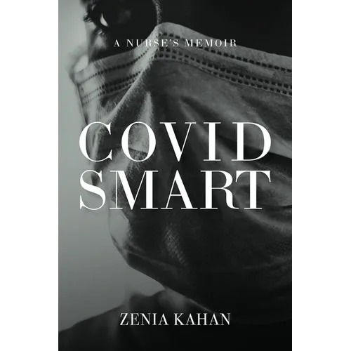 Covid Smart: A Nurse's Memoir