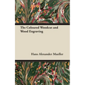 The Coloured Woodcut and Wood Engraving