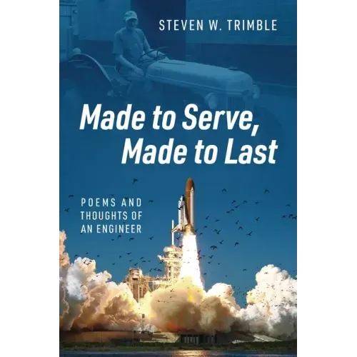 Made to Serve, Made to Last: Poems and Thoughts of an Engineer