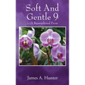Soft And Gentle 9: ---A Remembered Prose
