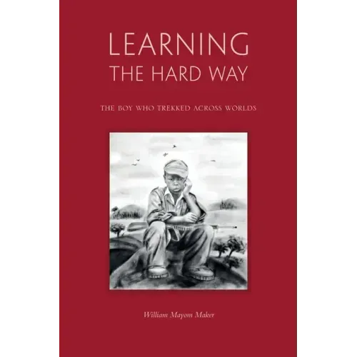 Learning The Hard Way: the boy who trekked across worlds