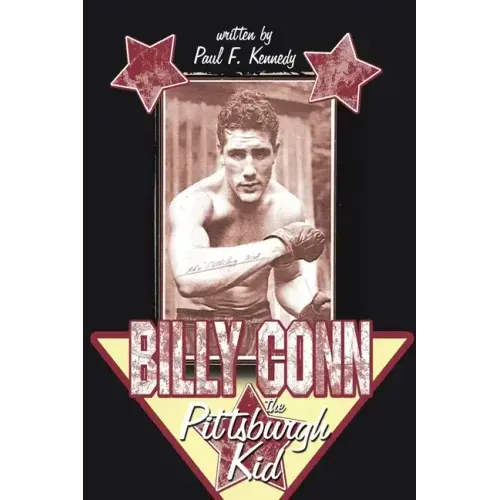Billy Conn - the Pittsburgh Kid