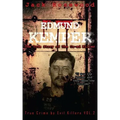 Edmund Kemper: The True Story of The Co-ed Killer: Historical Serial Killers and Murderers