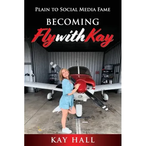 Becoming FlyWithKay: Plain to Social Media Fame