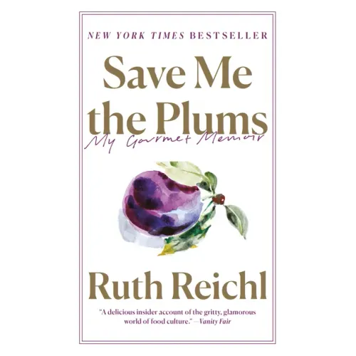 Save Me the Plums: My Gourmet Memoir