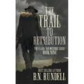 The Trail to Retribution: A Classic Western Series