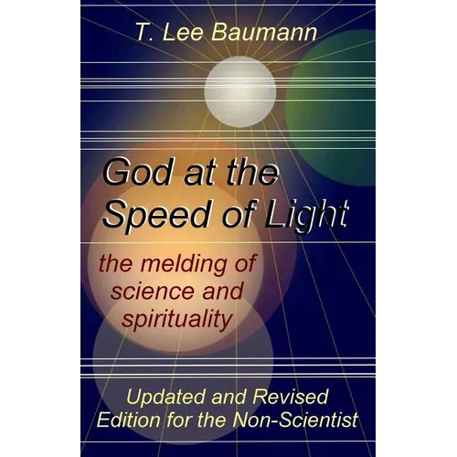 God at the Speed of Light: the melding of science and spirituality