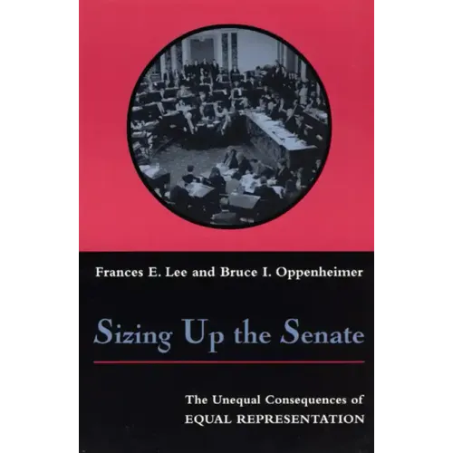 Sizing Up the Senate: The Unequal Consequences of Equal Representation
