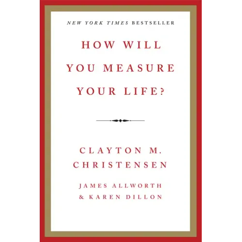 How Will You Measure Your Life?