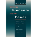 When Students Have Power: Negotiating Authority in a Critical Pedagogy