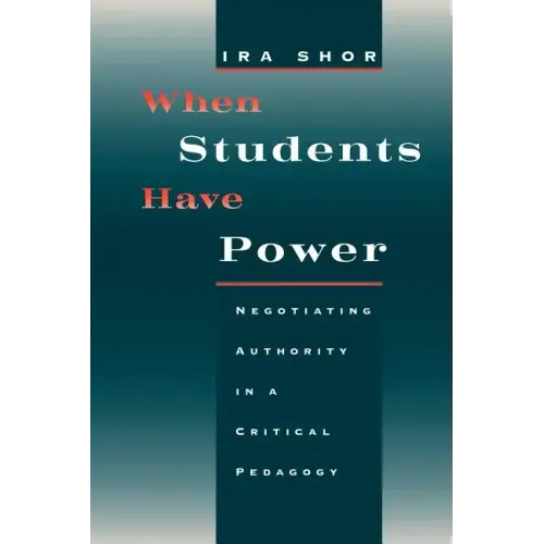 When Students Have Power: Negotiating Authority in a Critical Pedagogy