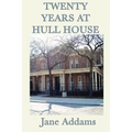 Twenty Years at Hull House: The Memoir of a Social Reform Pioneer