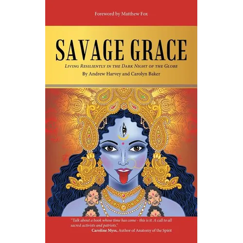 Savage Grace: Living Resiliently in the Dark Night of the Globe