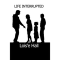Life Interrupted