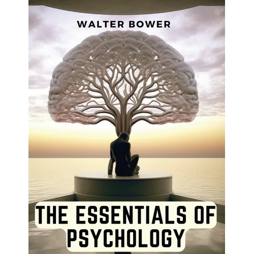 The Essentials of Psychology