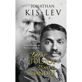 Dear Tolstoy, Yours Gandhi: A Novel Based on the True Correspondence