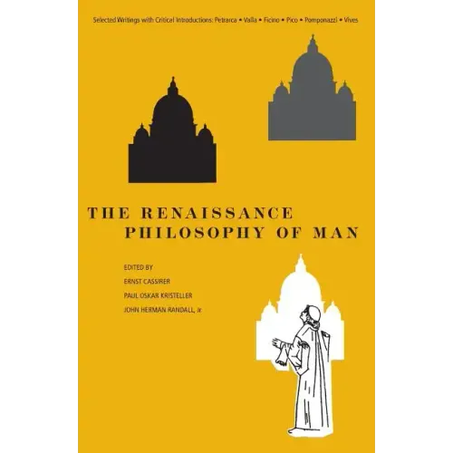 The Renaissance Philosophy of Man: Petrarca, Valla, Ficino, Pico, Pomponazzi, Vives