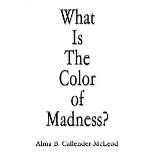 What Is The Color of Madness?
