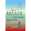 Deep Breath: Changes Your Body and Mind/Spirit